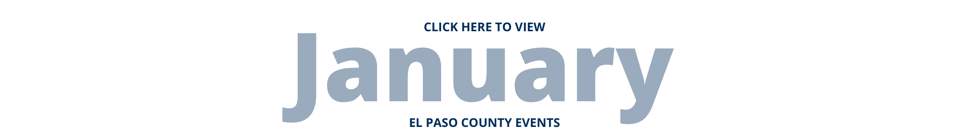 Image of text: "Click here to view January El Paso County events"