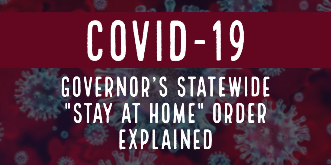 Governor Announces Statewide "Stay At Home" Order Effective March 26